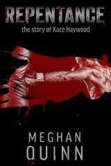 скачать книгу Repentance: The Story of Kace Haywood автора Meghan Quinn