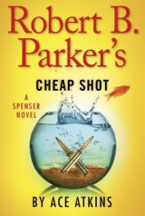 скачать книгу Robert B. Parker's Cheap Shot автора Ace Atkins