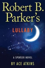 скачать книгу Robert B. Parker's Lullaby автора Ace Atkins