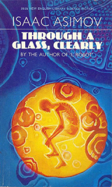 скачать книгу Сквозь стекло ясное (Сборник рассказов) (ЛП) автора Айзек Азимов