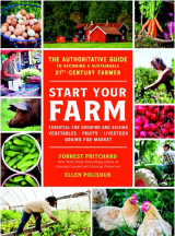 скачать книгу Создай свою ферму. Авторитетное руководство, как стать устойчивым фермером 21 века автора Елена Полищук