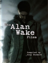 скачать книгу The alan wake files (ЛП) автора Clay Steward / Клэй Стюард