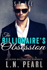 скачать книгу The Billionaire’s Obsession: Alpha Billionaire Romance  автора L. N. Pearl
