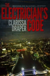 скачать книгу The Electrician's Code: An Evans and Blackwell Mystery автора Clarissa Draper