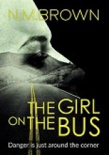 скачать книгу The Girl on the Bus автора N. M. Brown