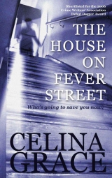 скачать книгу The House on Fever Street автора Celina Grace