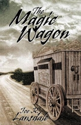 скачать книгу The Magic Wagon автора Joe R. Lansdale