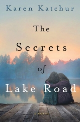 скачать книгу The Secrets of Lake Road автора Karen Katchur