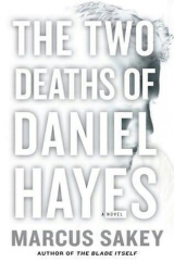 скачать книгу The Two Deaths of Daniel Hayes автора Marcus Sakey