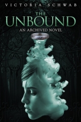скачать книгу The Unbound автора Victoria Schwab