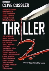 скачать книгу Thriller 2: Stories You Just Can't Put Down автора Clive Cussler