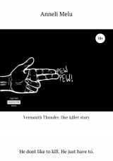 скачать книгу Vermouth Thunder. One Killer Story автора Anneli Melu