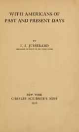 скачать книгу With Americans of Past and Present Days автора Jean Jules Jusserand