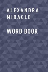 скачать книгу Word Book автора Alexandra Miracle