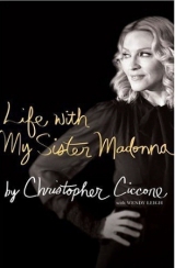 скачать книгу Жизнь с моей сестрой Мадонной автора Кристофер Чикконе