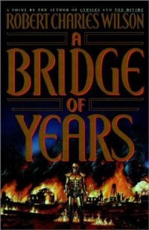 обложка книги A Bridge of Years - Robert Charles Wilson