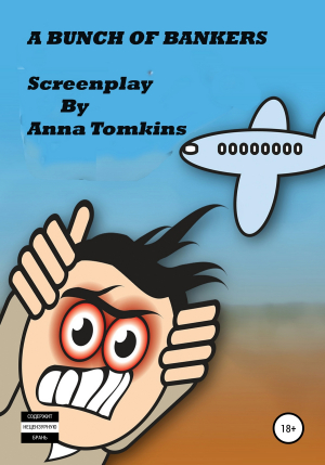 обложка книги A BUNCH OF BANKERS – Screenplay - Anna Tomkins