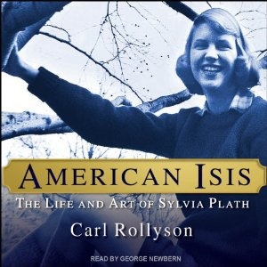 обложка книги American Isis. The Life and Art of Sylvia Plath - Carl Rollyson