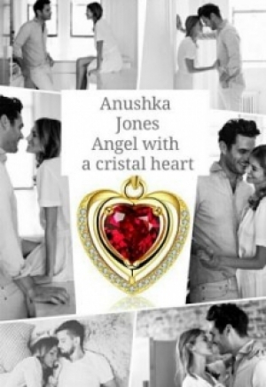 обложка книги Ангел с хрустальным сердцем (СИ) - Anushka Jones