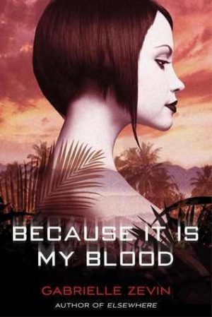 обложка книги Because It Is My Blood - Gabrielle Zevin