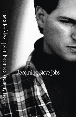 обложка книги Becoming Steve Jobs. The Evolution of a Reckless Upstart into a Visionary Leader - Rick Tetzeli