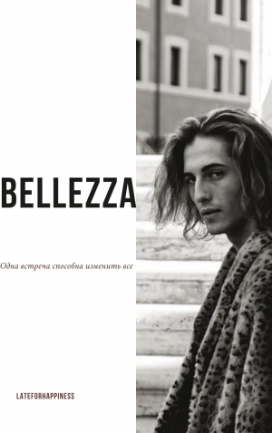 обложка книги Bellezza (СИ) - LateForHappiness