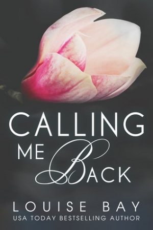 обложка книги Calling Me Back  - Louise Bay