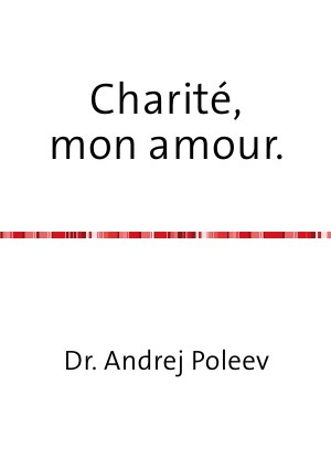 обложка книги Charité, mon amour - Андрей Полеев