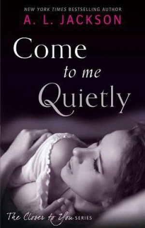 обложка книги Come to Me Quietly - A. L. Jackson