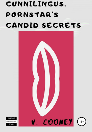 обложка книги Cunnilingus. Pornstar's Candid Secrets - V. Cooney