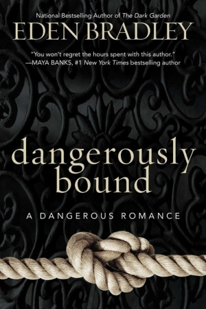 обложка книги Dangerously Bound - Eden Bradley