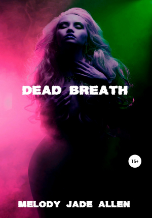 обложка книги Dead Breath - Melody Jade Allen