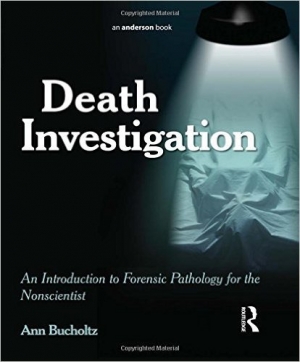 обложка книги Death Investigation: An Introduction to Forensic Pathology for the Nonscientist - Ann Bucholtz