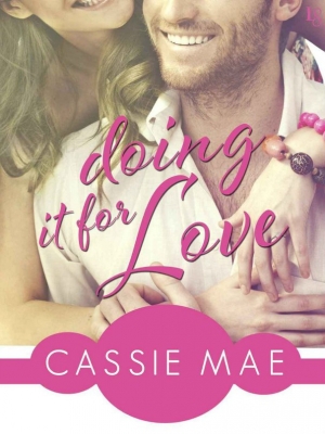 обложка книги Doing It for Love - Cassie Mae