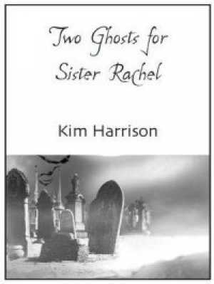 обложка книги Два призрака для сестренки Рэйчел (ЛП) - Ким Харрисон