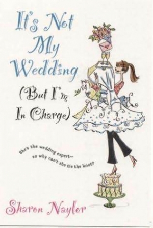 обложка книги Это не моя свадьба (но я здесь главная) - Шэрон Нейлор