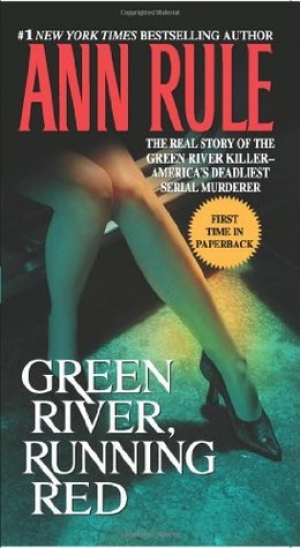 обложка книги Green River, Running Red. The Real Story of the Green River Killer - America's Deadliest Serial Murderer - Ann Rule