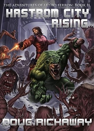 обложка книги Hastrom City Rising (The Adventures of Letho Ferron Book 2) - Doug Rickaway
