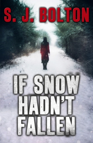 обложка книги If Snow Hadn't Fallen - S. J. Bolton