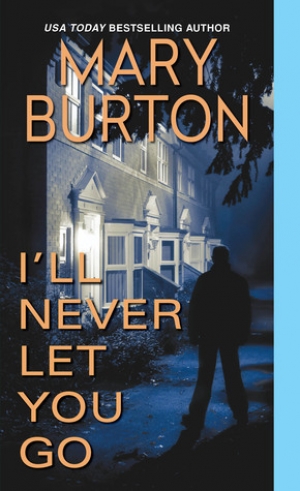 обложка книги I'll Never Let You Go - Mary Burton
