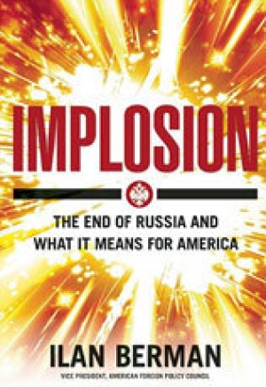 обложка книги Implosion. The end of Russia and what it means for America - Ilan Berman
