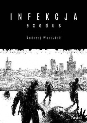 обложка книги Infekcja: Exodus - Andrzej Wardziak