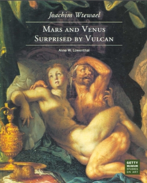 обложка книги Joachim Wtewael: Mars and Venus Surprised by Vulcan  - Anne Lowenthal