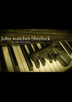 обложка книги John watches Sherlock (СИ) - Allen Shirokami