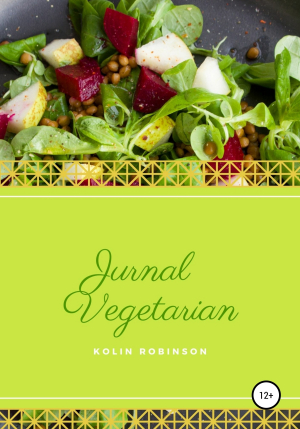 обложка книги Jurnal Vegetarian - Kolin Robinson