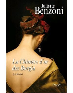 обложка книги La Chimère d’or des Borgia - Жюльетта Бенцони