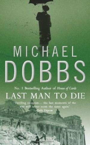 обложка книги Last Man To Die - Michael Dobbs