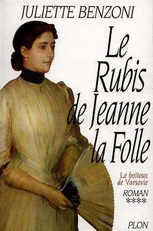 обложка книги Le rubis de Jeanne la Folle - Жюльетта Бенцони