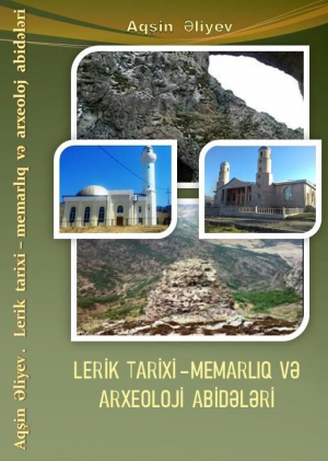 обложка книги Lerik tarixi - memarlıq və arxeoloji abidələri(2023) - Агшин Алиев