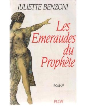 обложка книги Les Émeraudes du prophète - Жюльетта Бенцони